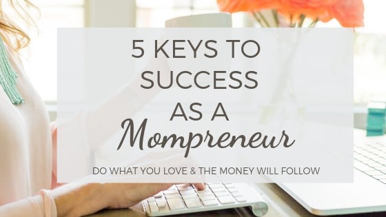 5 Keys to Success as a Mompreneur 5 Keys to Success as a Mompreneur