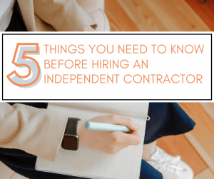 5 Things You Need to know Before Hiring an Independent Contractor